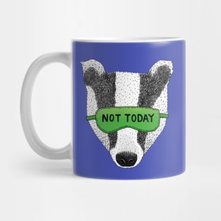 Not Today Badger Mug